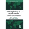 The Legitimacy of Drone Warfare: Evaluating Public Perceptions
