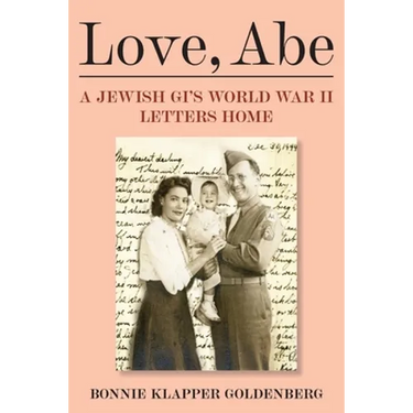 Love, Abe: A Jewish GI's World War II Letters Home