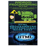 Android Programming in a Day! & HTML Professional Programming Made Easy