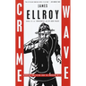 Crime Wave: Reportage and Fiction from the Underside of L.A.