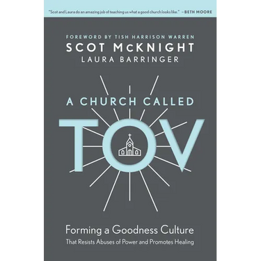 A Church Called Tov: Forming a Goodness Culture That Resists Abuses of Power and Promotes Healing