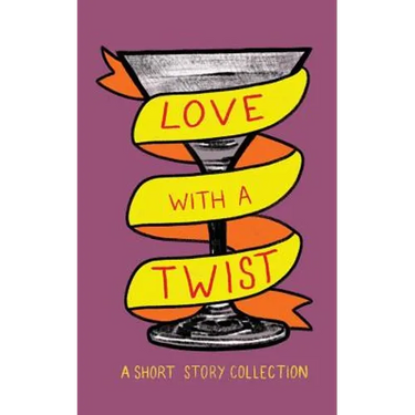 Love with a Twist: An anthology of short stories