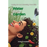 Water Your Garden: Caring for and Nurturing Your Wife