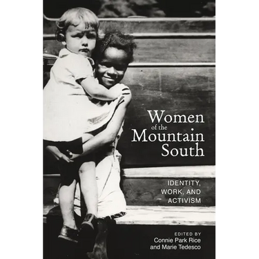 Women of the Mountain South: Identity, Work, and Activism