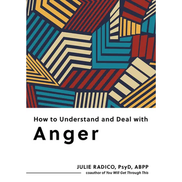 How to Understand and Deal with Anger: Everything You Need to Know