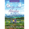 Crazy About Alaska: Large Print