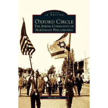 Oxford Circle: The Jewish Community of Northeast Philadelphia