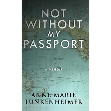 Not Without My Passport: A Memoir