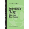Responses to Change: Helping People Make Transitions