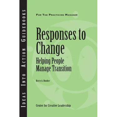 Responses to Change: Helping People Make Transitions