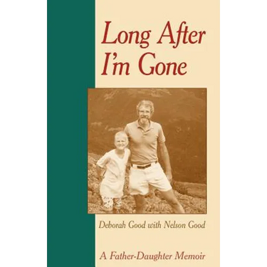 Long After I'm Gone: A Father-Daughter Memoir