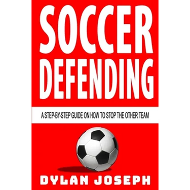 Soccer Defending: A Step-by-Step Guide on How to Stop the Other Team