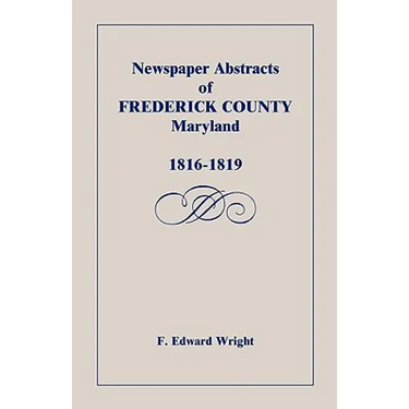 Newspaper Abstracts of Frederick County, Maryland, 1816-1819