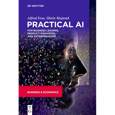Practical AI for Business Leaders, Product Managers, and Entrepreneurs