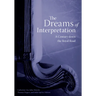 The Dreams of Interpretation: A Century down the Royal Road