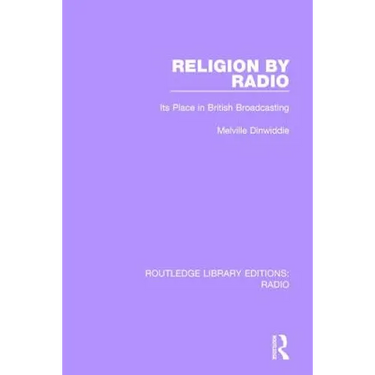 Religion by Radio: Its Place in British Broadcasting