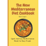 The New Mediterranean Diet Cookbook: Quick And Easy Mediterranean Meals For Busy People