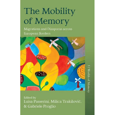The Mobility of Memory: Migrations and Diasporas Across European Borders