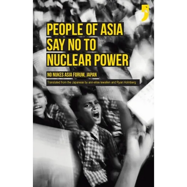People of Asia Say No to Nuclear Power: No Nukes Asia Forum, Japan
