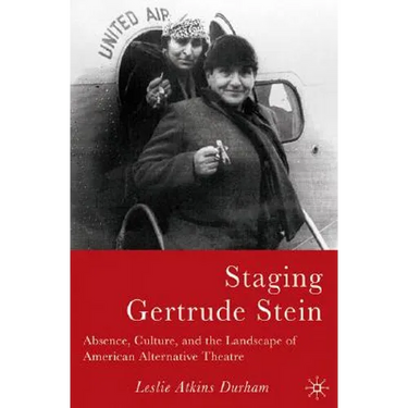 Staging Gertrude Stein: Absence, Culture, and the Landscape of American Alternative Theatre