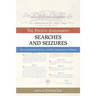 Searches and Seizures: The Fourth Amendment: Its Constitutional History and Contemporary Debate