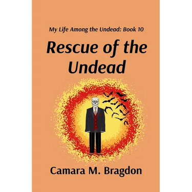 Rescue of the Undead: My Life Among the Undead: Book 10