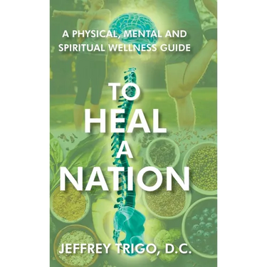 To Heal a Nation: A Physical, Mental and Spiritual Wellness Guide