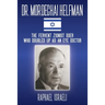 Dr. Mordechai Helfman: The Fervent Zionist Doer Who Doubled Up As an Eye Doctor