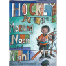 Hockey Morning Noon and Night