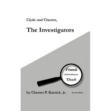 Clyde and Chester, the Investigators: Fraud Embezzlement Theft