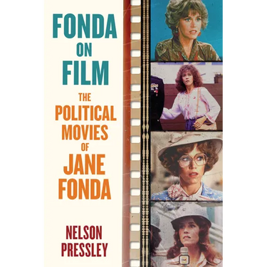 Fonda on Film: The Political Movies of Jane Fonda