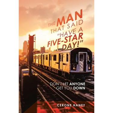 The Man That Said "Have a Five-Star Day!": Don't Let Anyone Get You Down