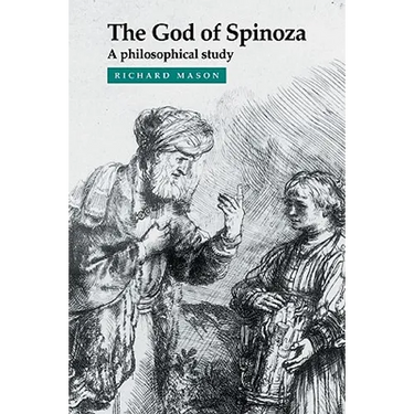The God of Spinoza: A Philosophical Study
