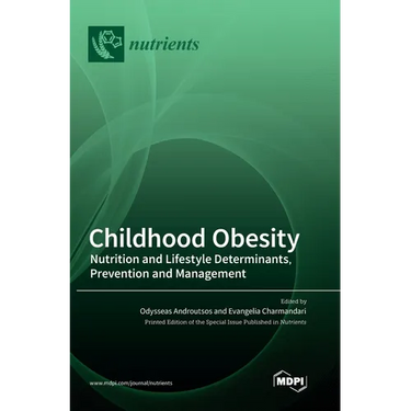 Childhood Obesity: Nutrition and Lifestyle Determinants, Prevention and Management