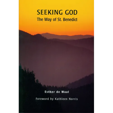 Seeking God: The Way of St. Benedict