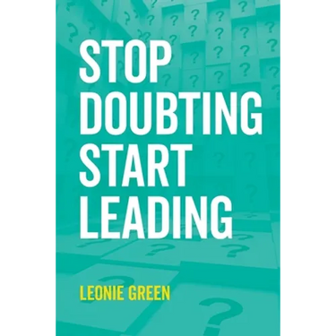 Stop Doubting, Start Leading: Your own unique way