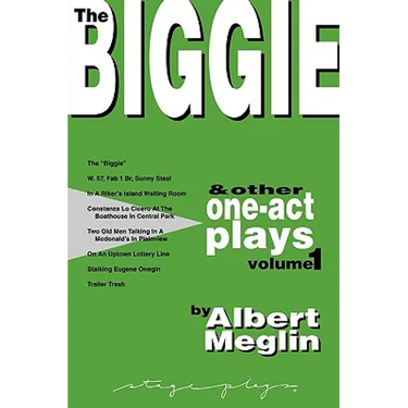 The Biggie and Other One-Act Plays Volume 1 by Albert Meglin