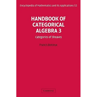 Handbook of Categorical Algebra: Volume 3, Sheaf Theory