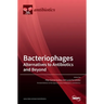 Bacteriophages: Alternatives to Antibiotics and Beyond