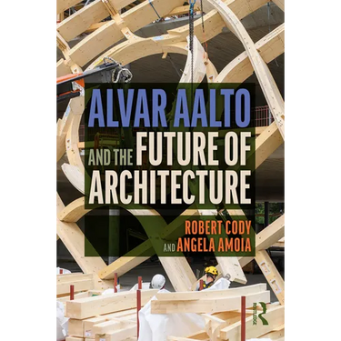 Alvar Aalto and the Future of Architecture