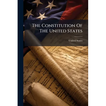 The Constitution Of The United States: With Bibliographical And Historical Notes