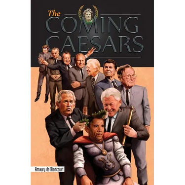 The Coming Caesars