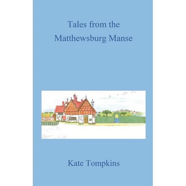 Tales from the Matthewsburg Manse