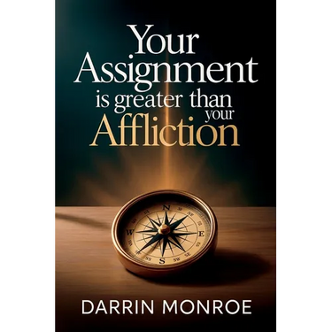 Your Assignment is Greater Than Your Affliction