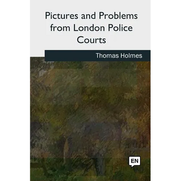 Pictures and Problems from London Police Courts
