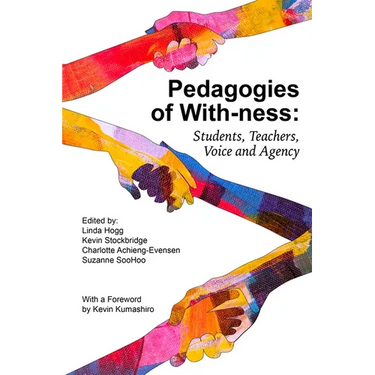 Pedagogies of With-Ness: Students, Teachers, Voice and Agency