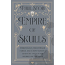 Empire of Skulls: Phrenology, the Fowler Family, and a New Nation's Quest to Unlock the Secrets of the Mind