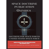 Space Doctrine Publication Omnibus: Doctrine for Space Forces