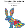 Mandala Me Animals: Coloring Book for Teens and Adults