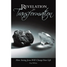 Revelation to Transformation: How Seeing Jesus Will Change Your Life